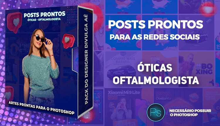 Pack de Posts Prontos - Óticas - Oftalmologista + Legendas Prontas - Photoshop