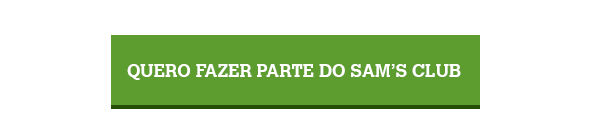 QUERO FAZER PARTE DO SAM&rsquo;S CLUB