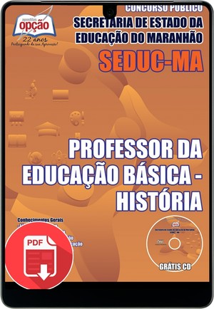 Apostila SEDUC / MA - PROFESSOR DA EDUCAÇÃO BÁSICA - HISTÓRIA