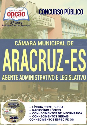 Apostila Concurso Câmara de Aracruz ES 2016 - AGENTE ADMINISTRATIVO E LEGISLATIVO