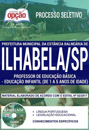 Apostila Processo Seletivo Prefeitura de Ilhabela - PROFESSOR DE EDUCAÇÃO BÁSICA - EDUCAÇÃO INFANTIL (DE 1 A 5 ANOS DE IDADE)