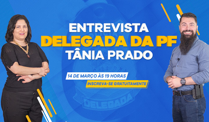 Entrevista Delegada da PF - Tânia Prado