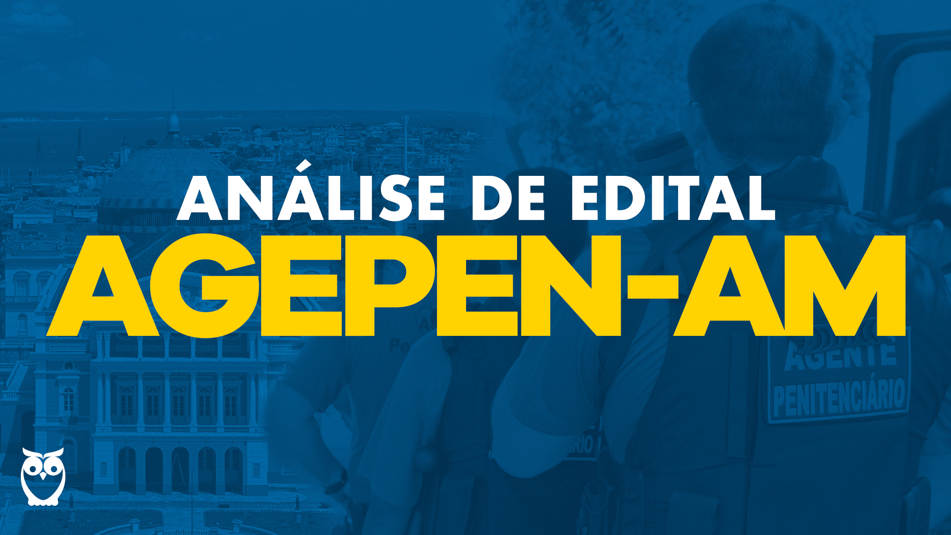 Edital AGEPEN-AM Concurso AGEPEN-AM