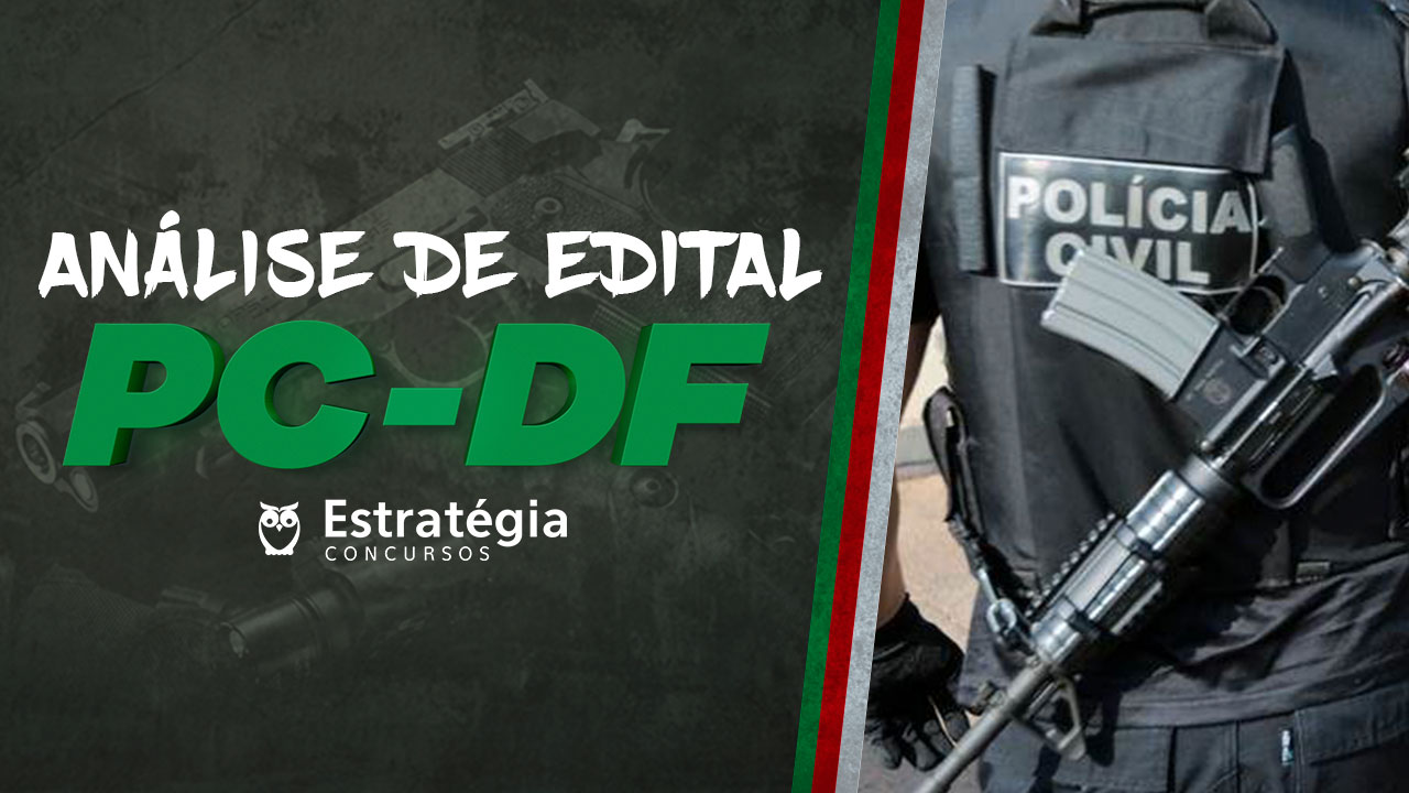 Análise de Edital PC-DF Análise de Edital PC-DF