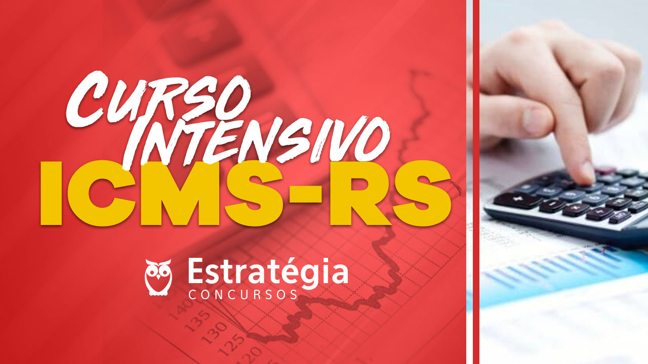 Curso Intensivo Gratuito ICMS-RS (SEFAZ-RS) Curso Intensivo Gratuito ICMS-RS (SEFAZ-RS)