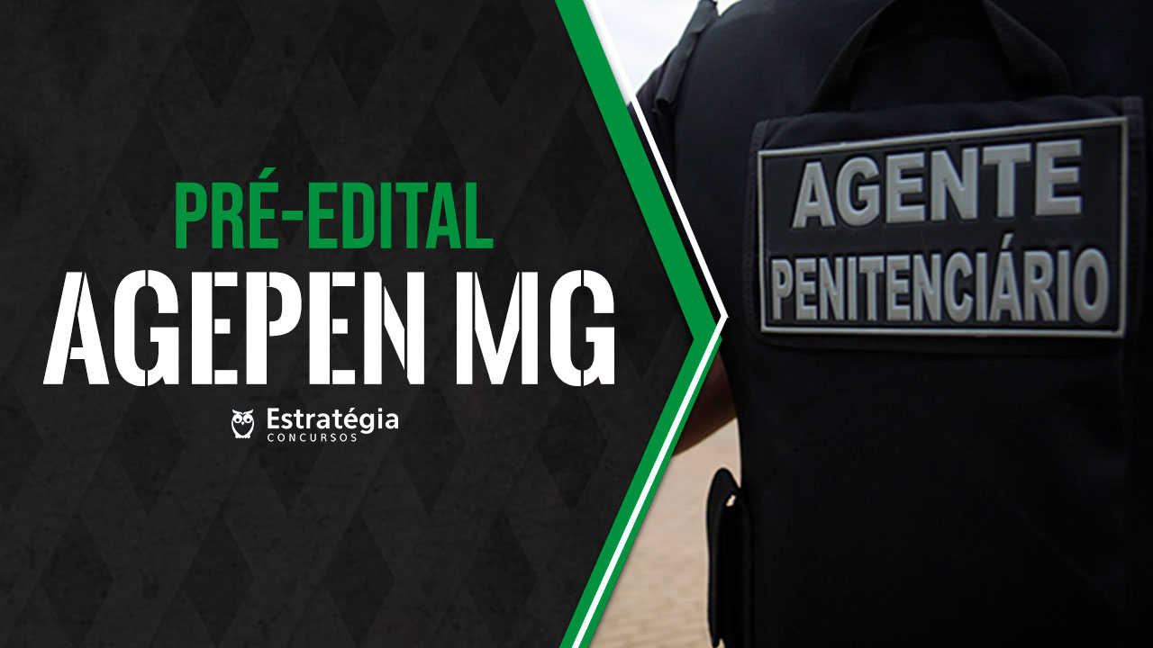 Pré-Edital AGEPEN MG Pré-Edital AGEPEN MG