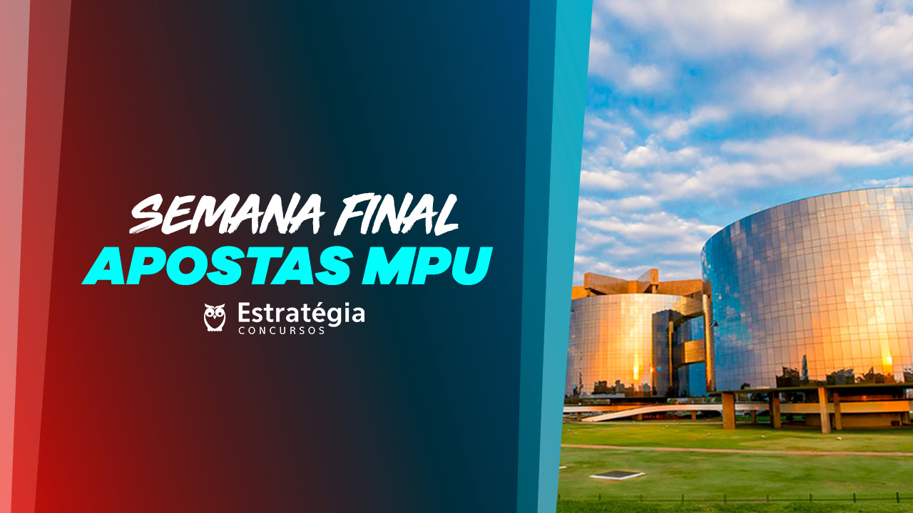 Semana Final - Apostas MPU Semana Final - Apostas MPU