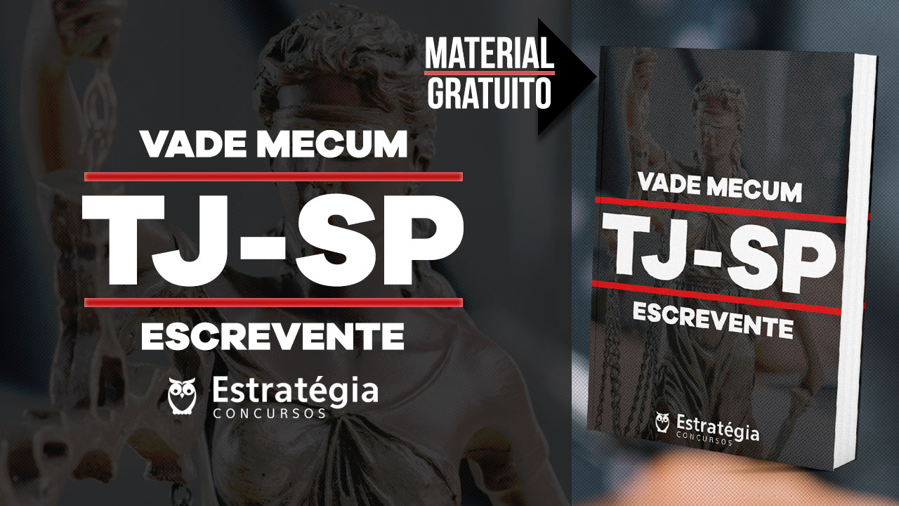 Edital Vade Mecum TJ-SP - Escrevente Concurso Vade Mecum TJ-SP - Escrevente