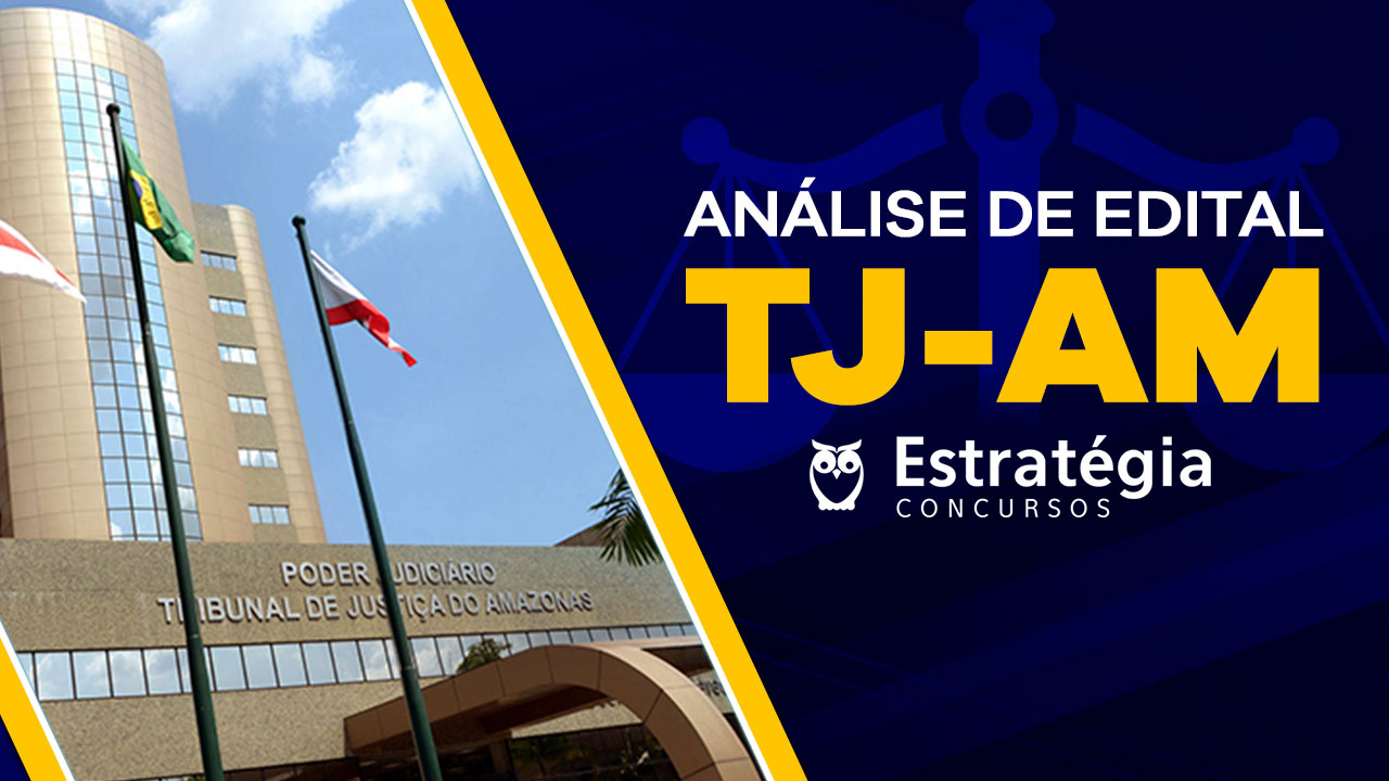 Análise de Edital TJ-AM Análise de Edital TJ-AM