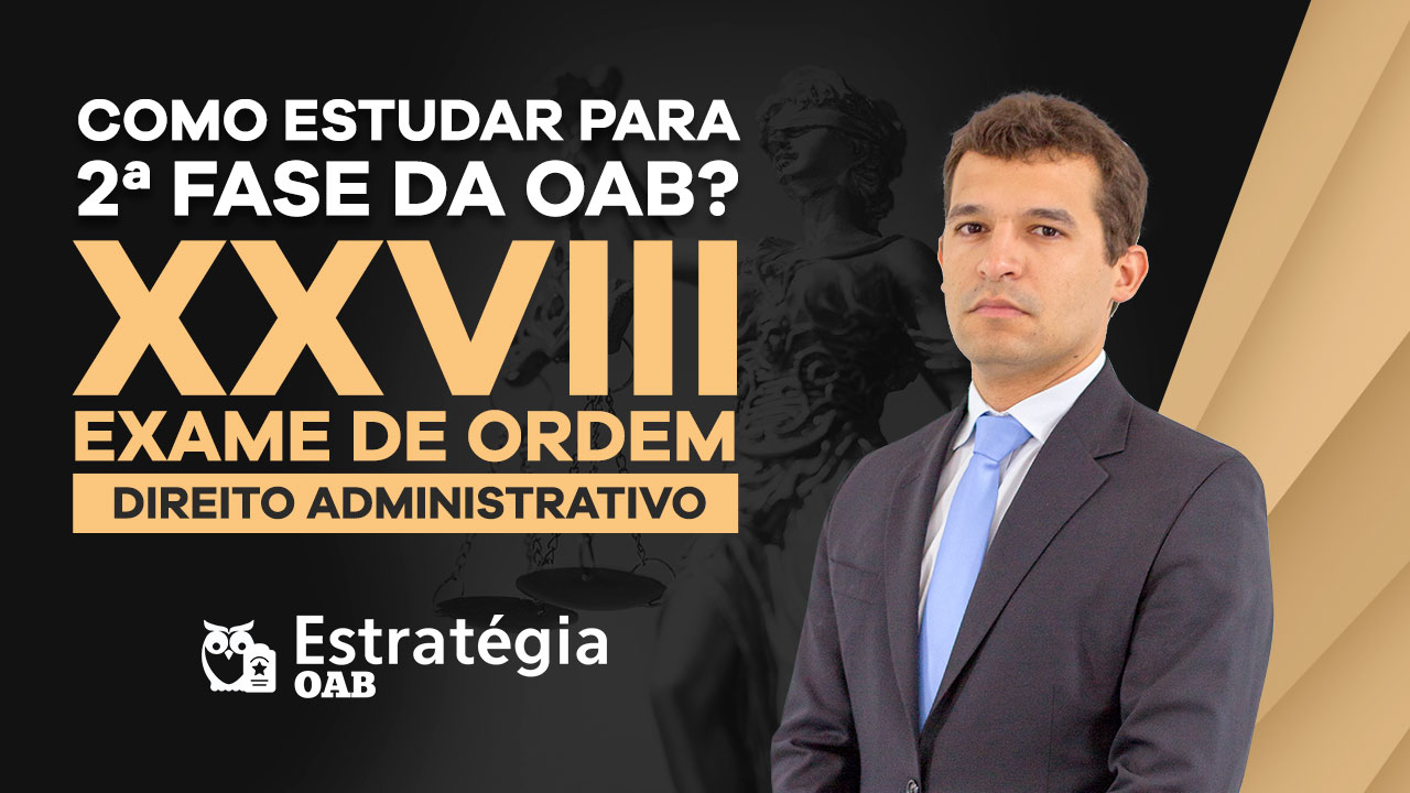 Direito Administrativo para 2ª Fase do Exame da OAB Direito Administrativo para 2ª Fase do Exame da OAB