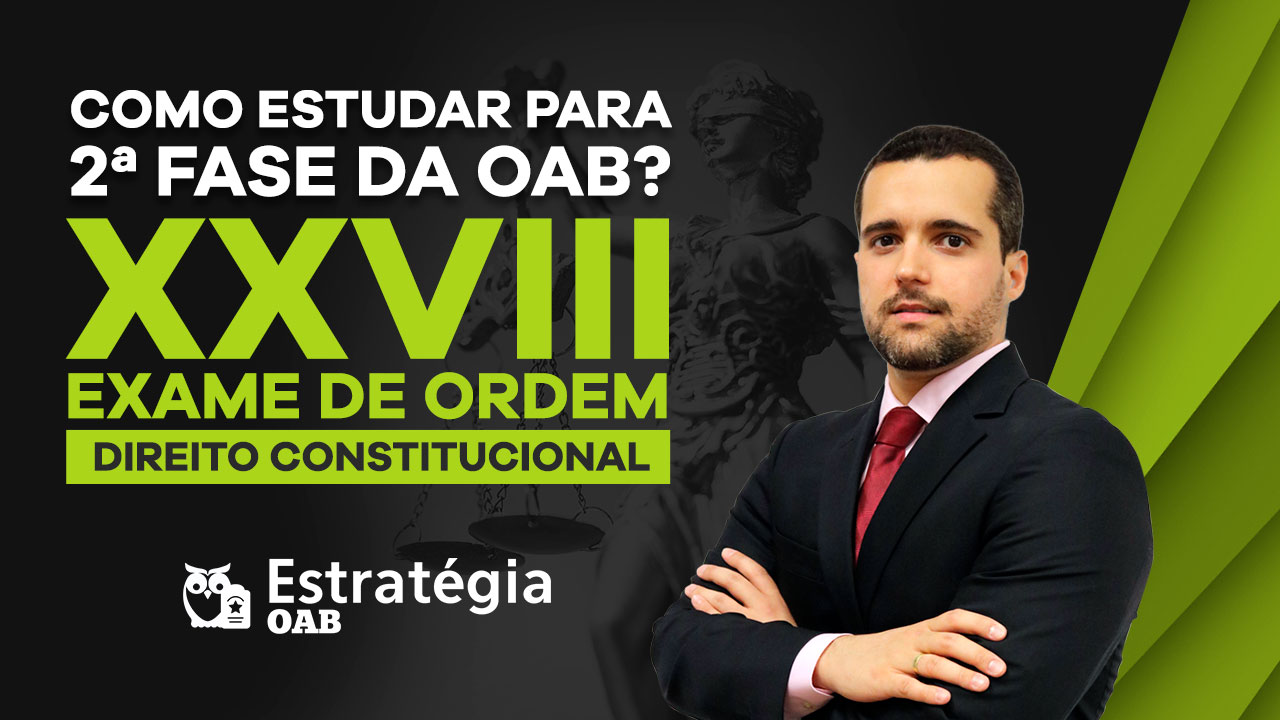 Direito Constitucional para 2ª Fase do Exame da OAB Direito Constitucional para 2ª Fase do Exame da OAB