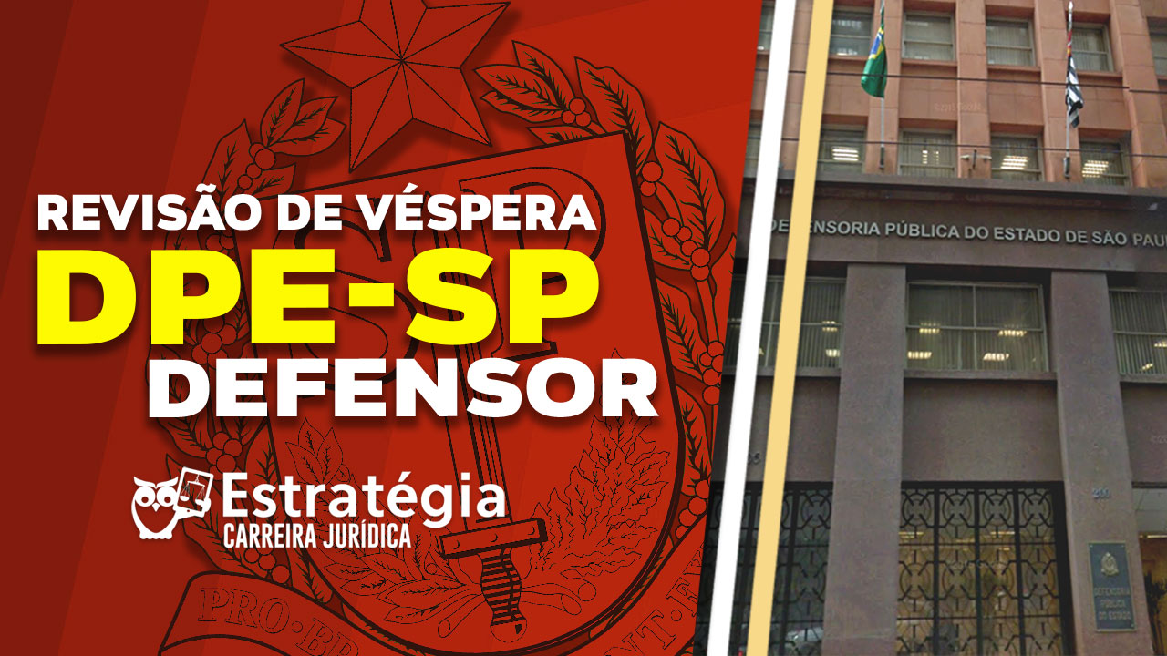 Edital DPE-SP: Defensor Concurso DPE-SP: Defensor
