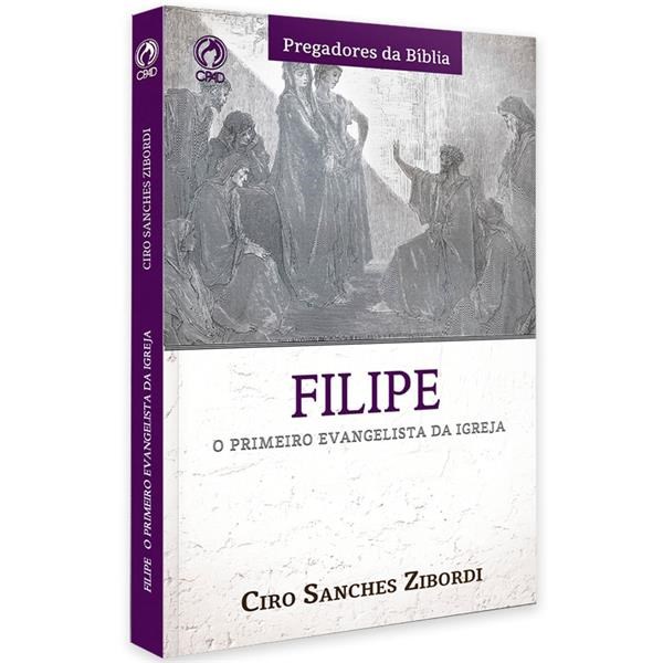 Filipe O Primeiro Evangelista Ciro Sanches