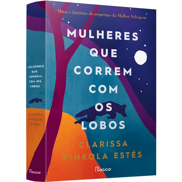 Mulheres que correm com os lobos - Clarissa Pinkola Estés