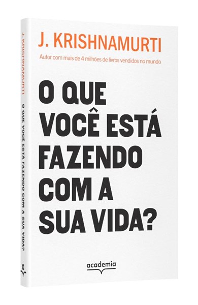 O que você está fazendo com a sua vida? - J. Krishnamurti