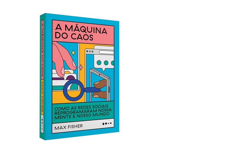 A máquina do caos - Como as redes sociais reprogramaram nossa mente e nosso mundo - Max Fisher