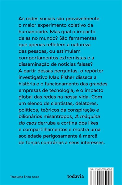 A máquina do caos - Como as redes sociais reprogramaram nossa mente e nosso mundo - Max Fisher