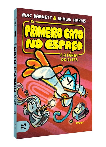 O Primeiro Gato no Espaço - E a Fúria do Clips - Vol.3