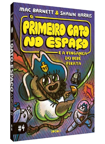 O Primeiro Gato no Espaço - E a Vingança do Bebê Pirata - Vol.4
