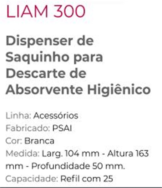 DISPENSER DE SAQUINHO P/ DESCARTE DE ABSORVENTES (LIAM300)