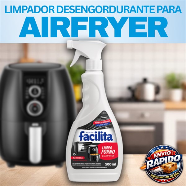Limpador Airfryer e Forno Desengordurante Limpeza Pesada Com Gatilho 500ml | Facilita Audax