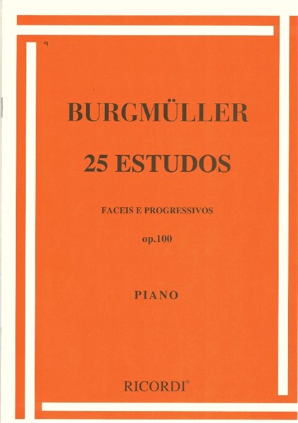 25 ESTUDOS VOL. 1 OP. 100 PIANO/MÉTODOS BURGMULLER, FRIEDRICH RB 0000002 - RICORDI BRASILEIRA