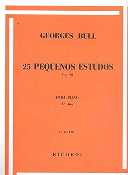 25 PEQUENOS ESTUDOS OP. 90 VOL. 1 PIANO/METODOS BULL, G. RB 0000064 - RICORDI BRASILEIRA