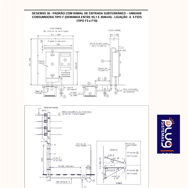 PADRÃO  CEMIG DISJ 400 AMP  DEMANDA 150kVA COM RAMAL DE ENTRADA SUBTERRÂNEO