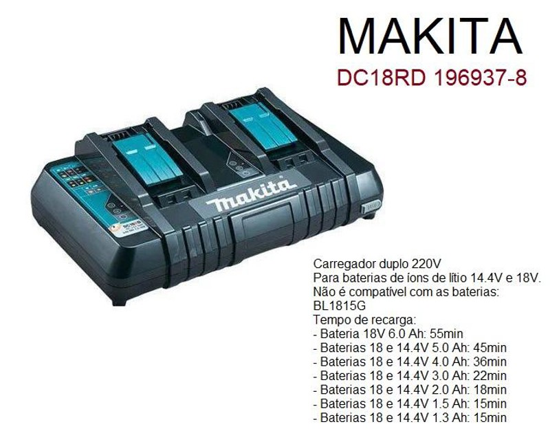 CARREGADOR PARA BATERIA 18V DUPLO DC18RD - MAKITA 196937-8
