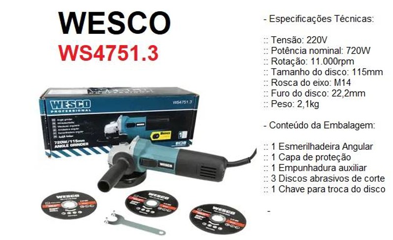 ESMERILHADEIRA ANGULAR 4.1/2'' COM 720W WESCO - WS4751.3 220V