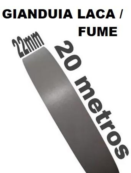 FITA DE BORDA 22MM COM 20 METROS - GIANDUIA LACA / FUME