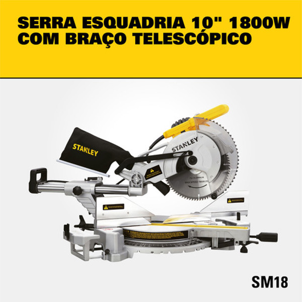 SERRA MEIA ESQUADRIA 10" COM 1800W E BRACO TELESCOPICO STANLEY - SM18-B2 220V
