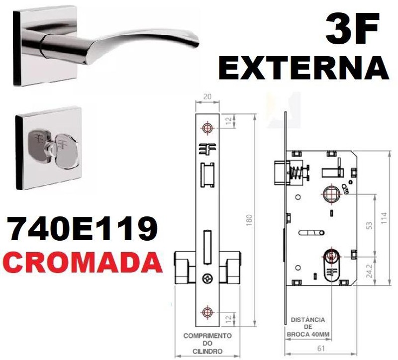FECHADURA EXTERNA "119" COM ROSETA QUADRADA 3F - 740E11955CR CROMADA