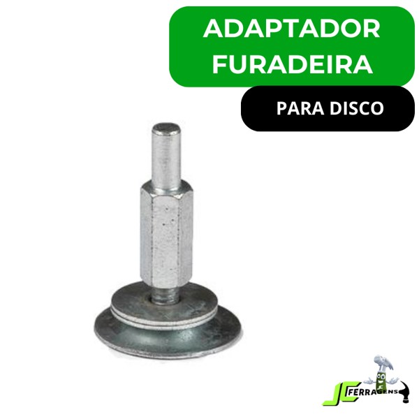 ADAPTADOR DE FURADEIRA PARA DISCO BORRACHA