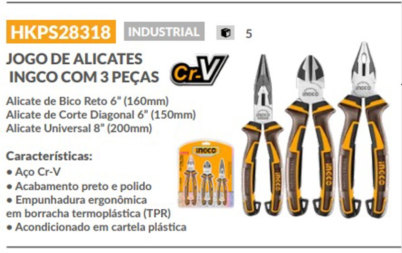 JOGO DE 03PCS COM ALICATES (BICO RETO, UNIVERSAL E DE CORTE) INDUSTRIAIS INGCO -  HKPS28318