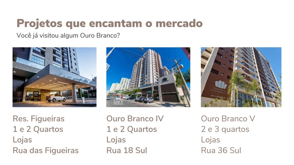 OURO BRANCO VI Rua 36 Sul 2 e 3 quartos 70,09 m² a 155,74m² 1 vaga Ac Fin