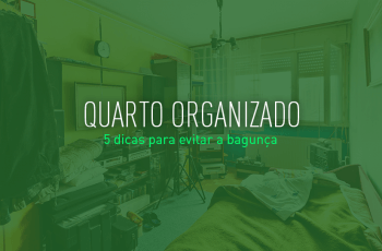 Como manter o quarto organizado: 10 dicas para evitar a bagunça