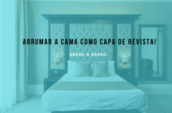 Passo a passo para arrumar a cama como capa de revista!