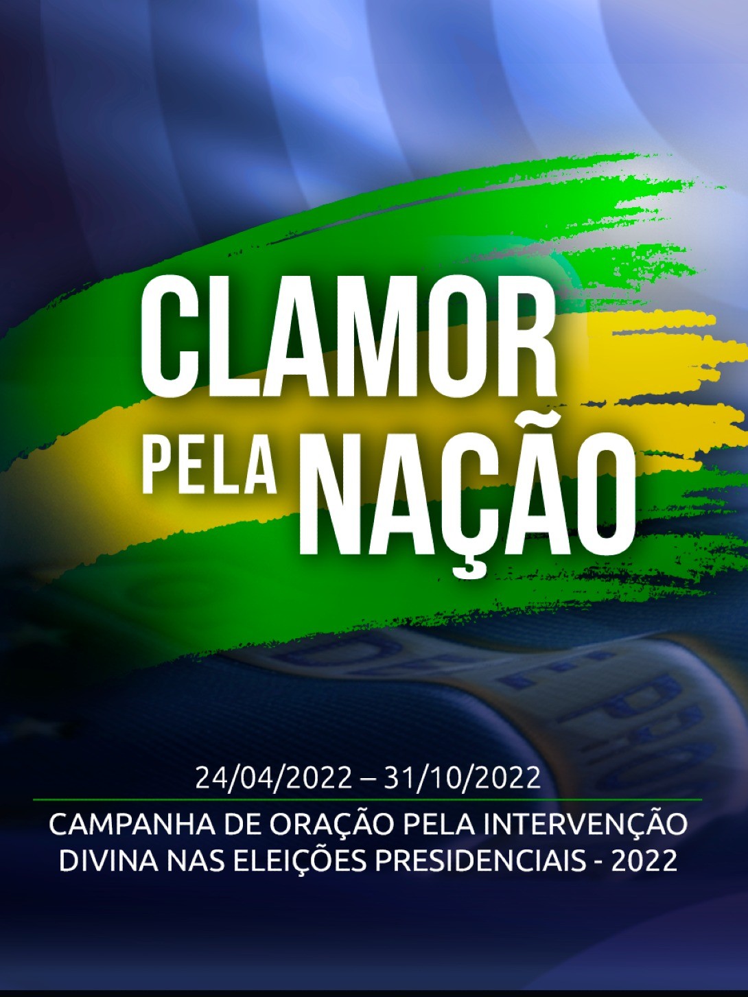 CAMPANHA DE ORAÇÃO PELA INTERVENÇÃO DIVINA NAS ELEIÇÕES PRESIDENCIAIS - 2022
