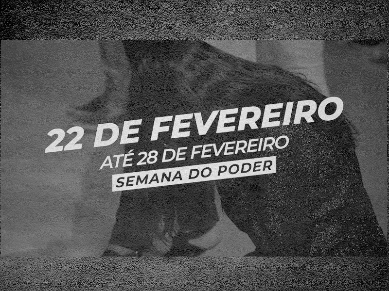 SEMANA DO PODER!