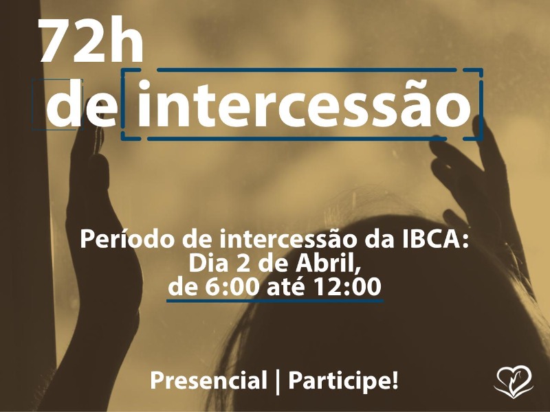 72 horas de intercessão!