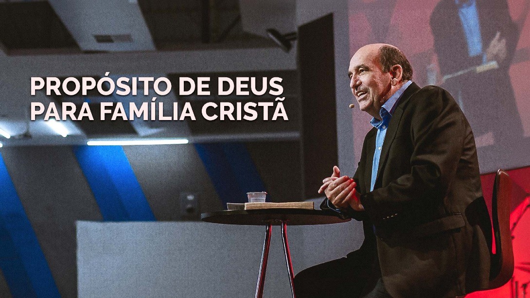 Propósito de Deus para família cristã