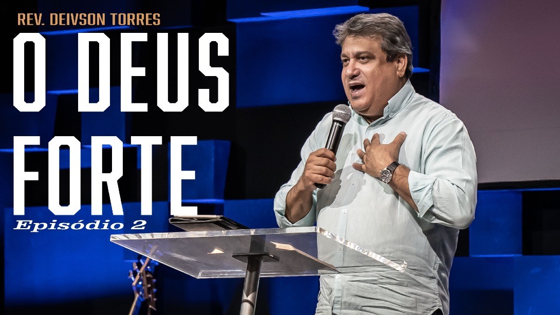 O DEUS FORTE