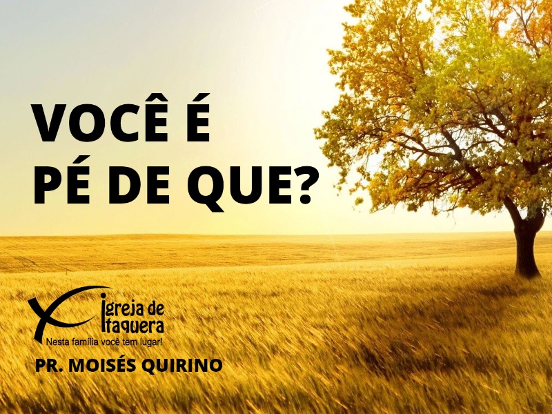 Você é pé de que?