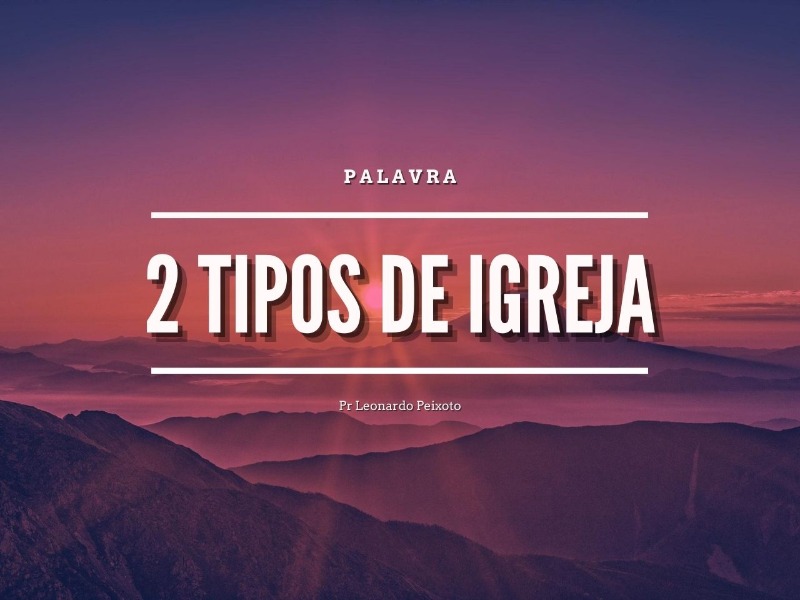 2 Tipos de Igreja