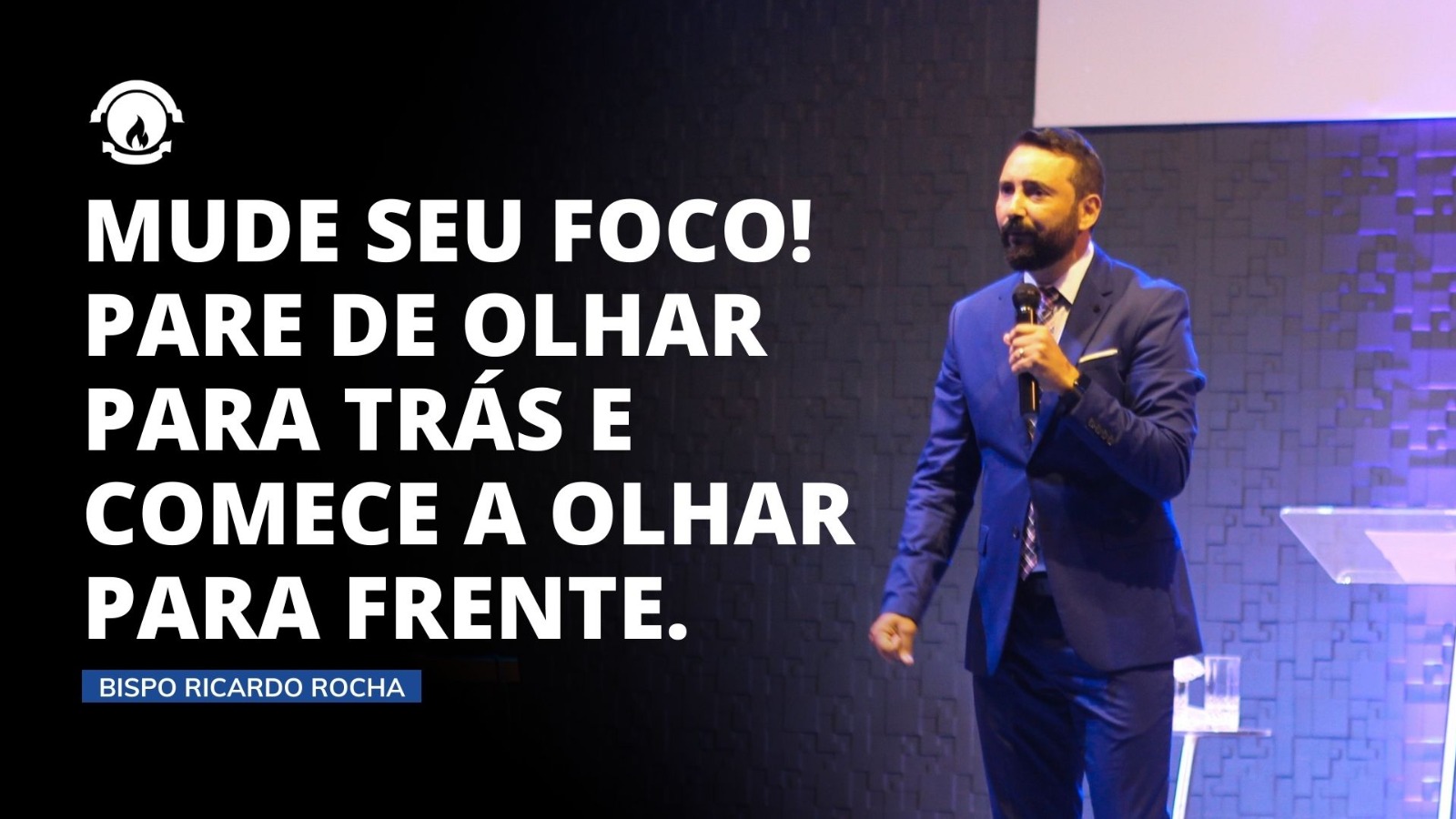 MUDE SEU FOCO! PARA DE OLHAR PARA TRÁS E COMECE A OLHAR PARA FRENTE.