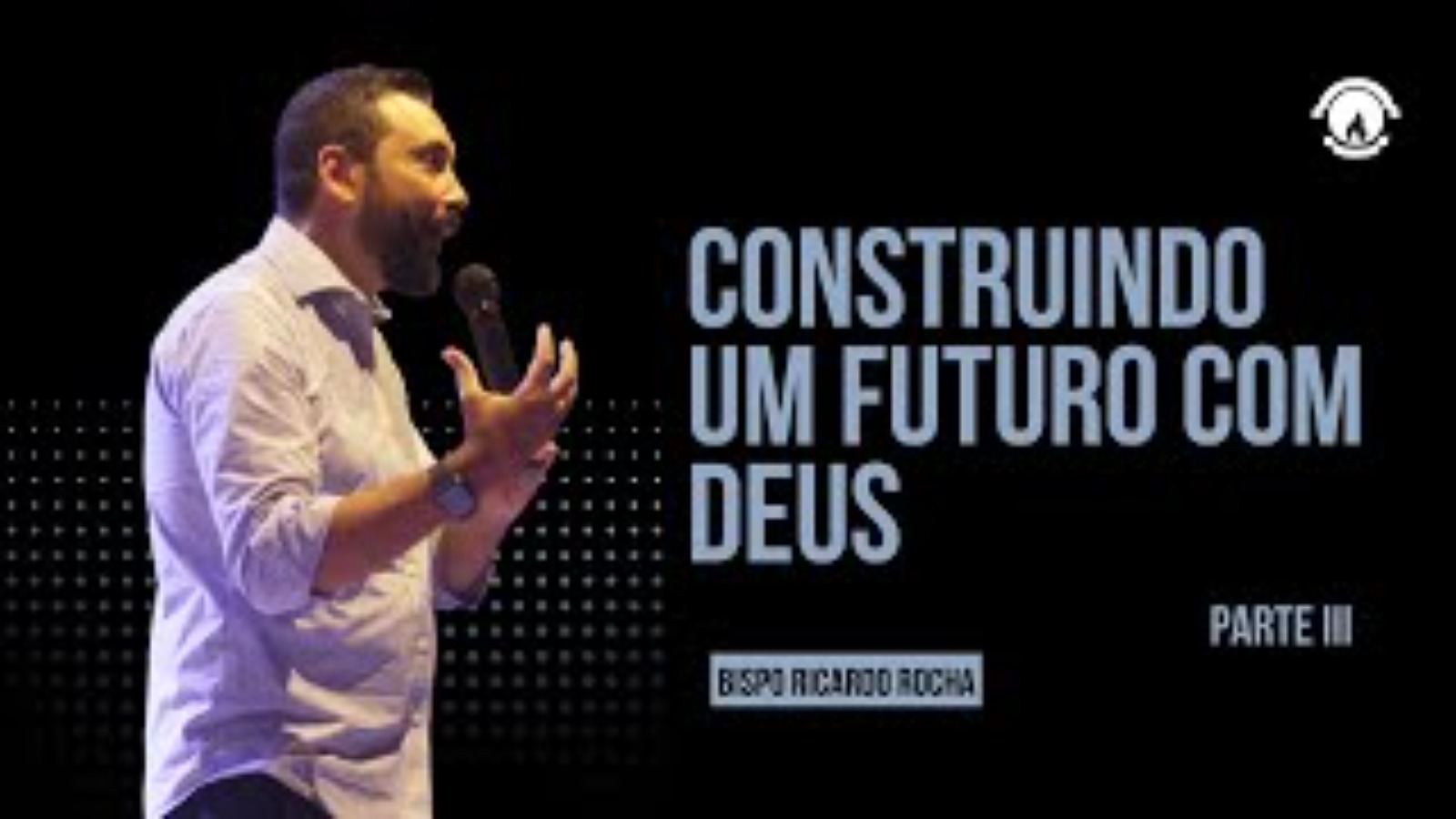 CONSTRUINDO UM FUTURO COM DEUS - PARTE III