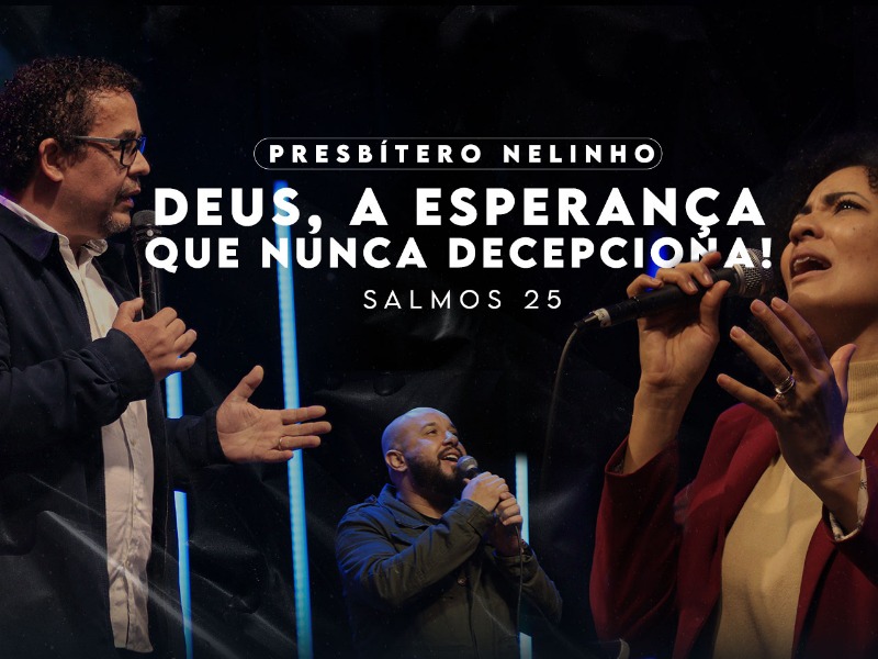 Deus, A Esperança Que Nunca Decepciona!