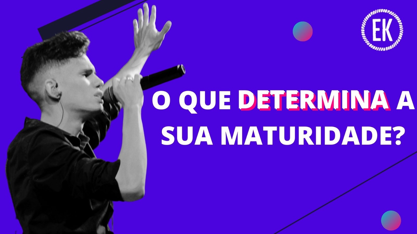 O QUE DETERMINA A SUA MATURIDADE?