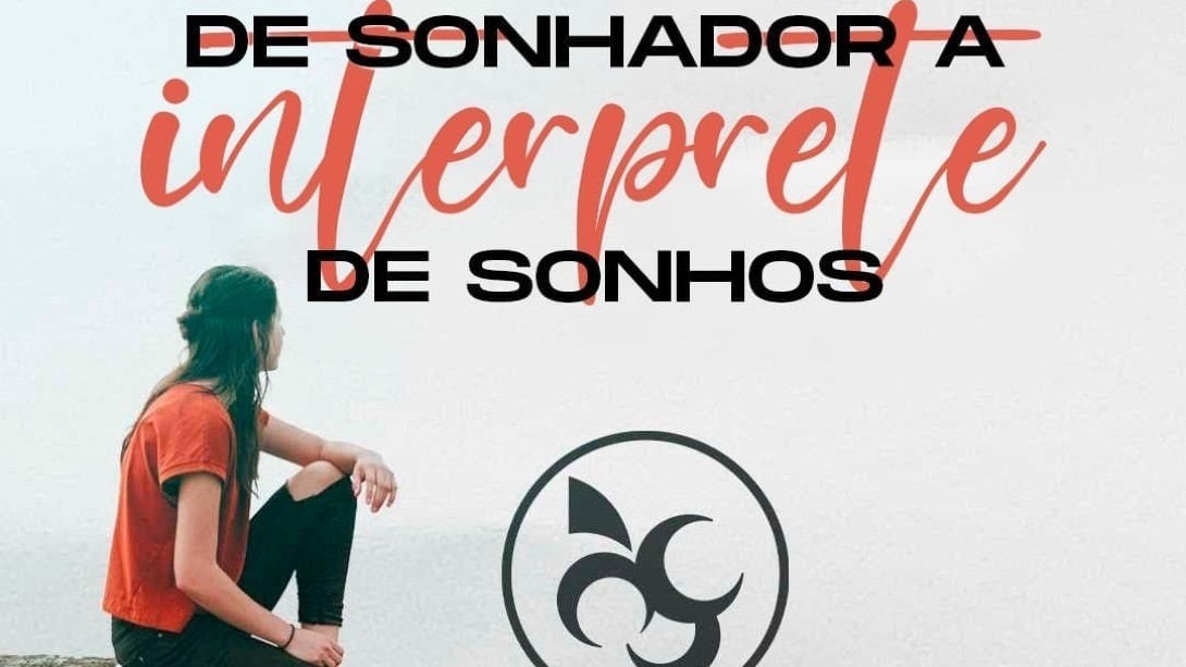 De sonhador a intérprete de sonhos